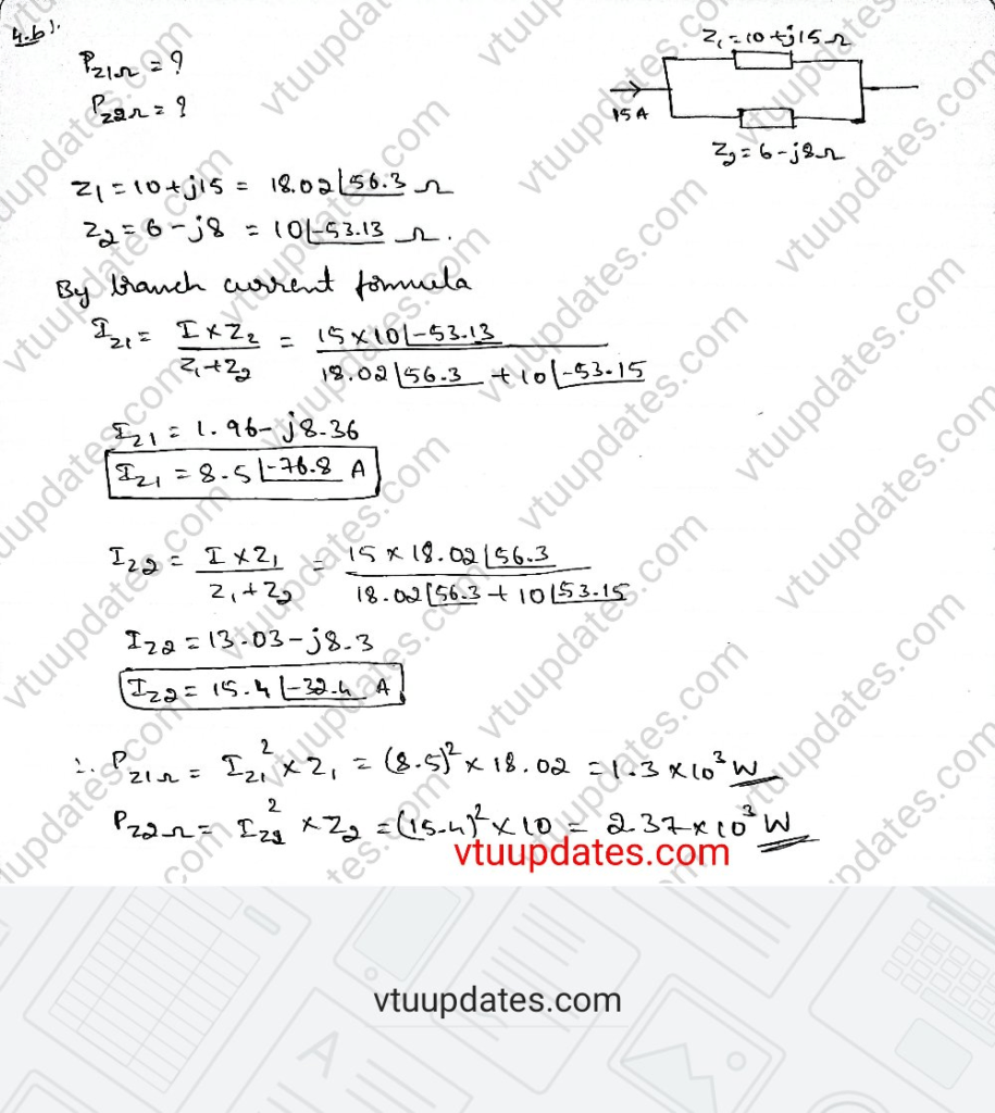 Two circuits, the impedances of which are given by 𝑍1 = 10 + 𝑗15 Ω and 𝑍2 = 6 − 𝑗8 Ω, are connected in parallel. If the total current supplied is 15 A, what is the power taken by each branch?
